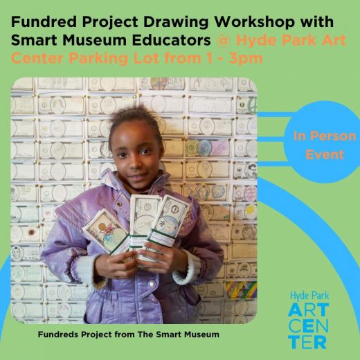 Digital poster for Center Sundays. The poster includes the photo of a young girl holding a bundle of Fundreds. The text reads: Fundred Project Drawing Workshop with Smart Museum Educators, at Hyde Park Art Center Parking Lot from 1–3 pm