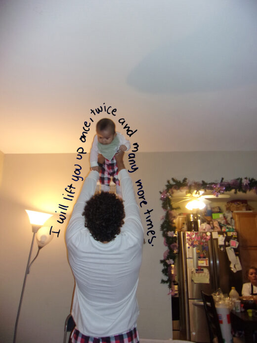 A person lifts a baby into the air, surrounded by the hand-written message: I will lift you up, once, twice, and many more times